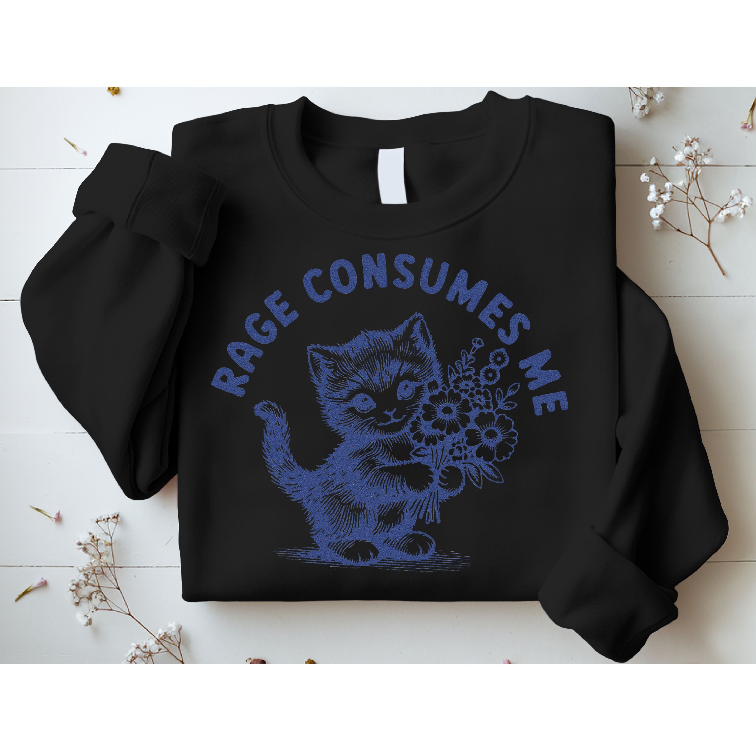 Rage Consumes Me Cat Flower Cute Kitty Cat Meme Sweatshirt