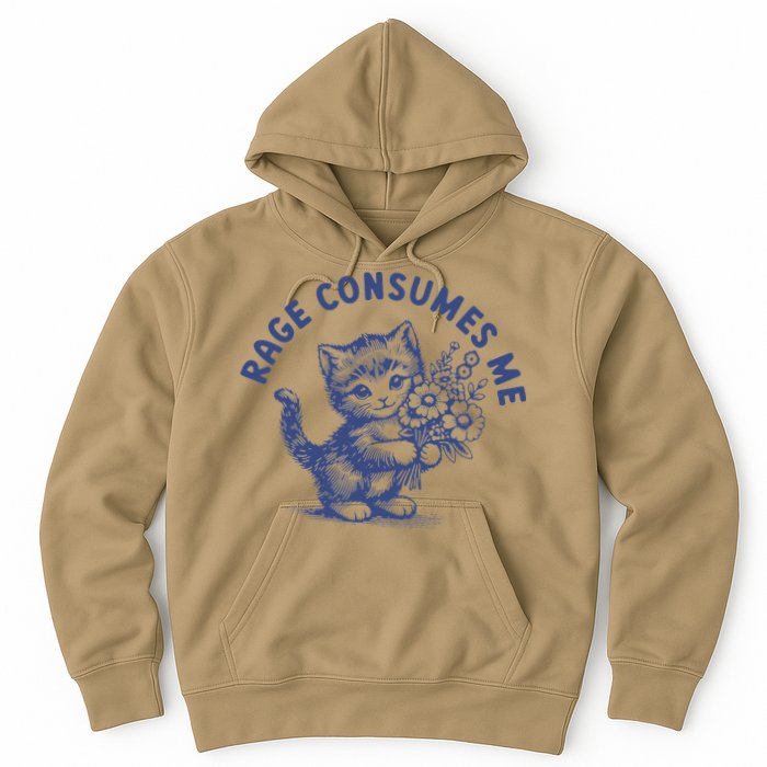 Rage Consumes Me Cat Flower Cute Kitty Cat Meme Hoodie