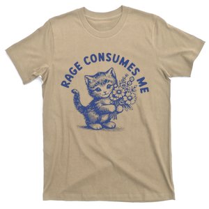 Rage Consumes Me Cat Flower Cute Kitty Cat Meme T-Shirt