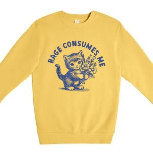 Rage Consumes Me Cat Flower Cute Kitty Cat Meme Premium Crewneck Sweatshirt