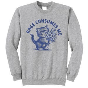 Rage Consumes Me Cat Flower Cute Kitty Cat Meme Sweatshirt