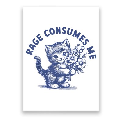 Rage Consumes Me Cat Flower Cute Kitty Cat Meme Poster