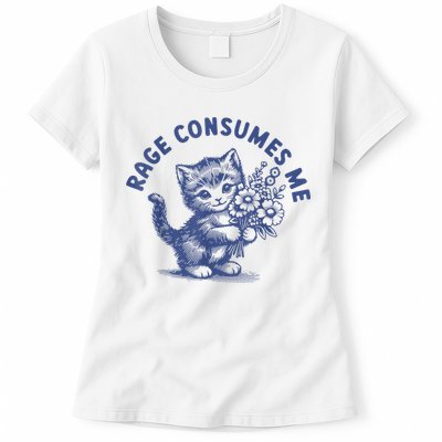 Rage Consumes Me Cat Flower Cute Kitty Cat Meme Womens T-Shirt