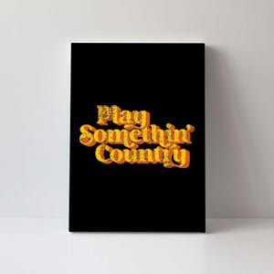 Retro Country Music Saying Funny 70's Canvas