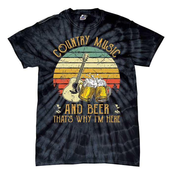 Retro Country Music And Beer ThatS Why IM Here Vintage Tie-Dye T-Shirt