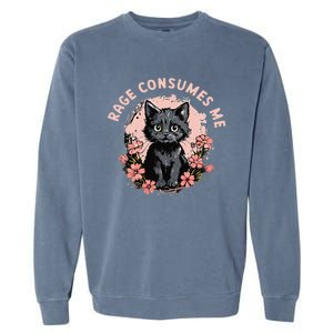 Rage Consumes Me Cat Flower Cute Kitty Cat Meme Garment-Dyed Sweatshirt