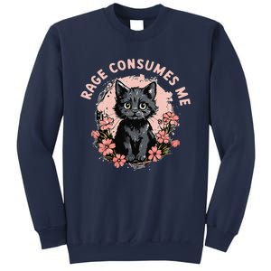 Rage Consumes Me Cat Flower Cute Kitty Cat Meme Sweatshirt