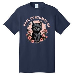 Rage Consumes Me Cat Flower Cute Kitty Cat Meme Tall T-Shirt