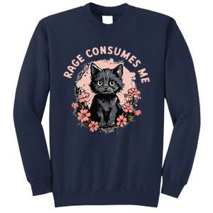 Rage Consumes Me Cat Flower Cute Kitty Cat Meme Tall Sweatshirt