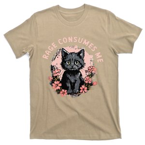 Rage Consumes Me Cat Flower Cute Kitty Cat Meme T-Shirt