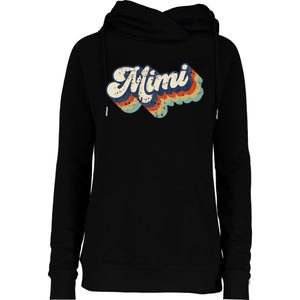 Retro Cute Mimi For Grandma Best Mimi Ever MotherS Day Womens Funnel Neck Pullover Hood