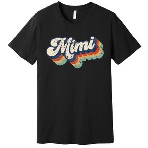 Retro Cute Mimi For Grandma Best Mimi Ever MotherS Day Premium T-Shirt