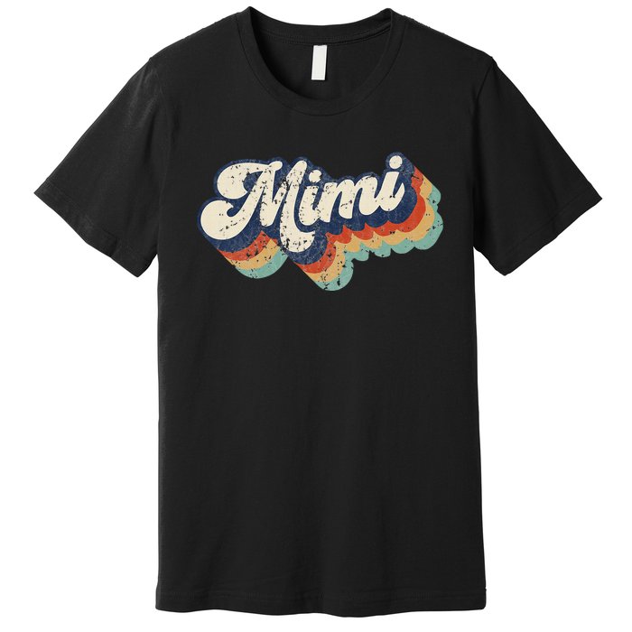 Retro Cute Mimi For Grandma Best Mimi Ever MotherS Day Premium T-Shirt