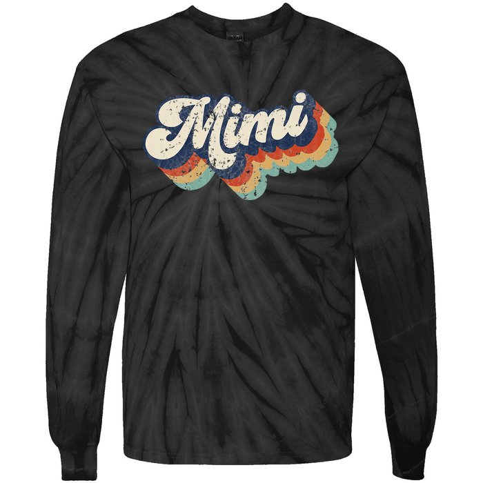 Retro Cute Mimi For Grandma Best Mimi Ever MotherS Day Tie-Dye Long Sleeve Shirt