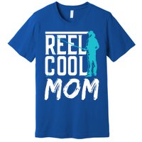 Reel Cool Mom Fisher Fish Hobby Fisher Fishing Mother Cool Gift Premium T-Shirt