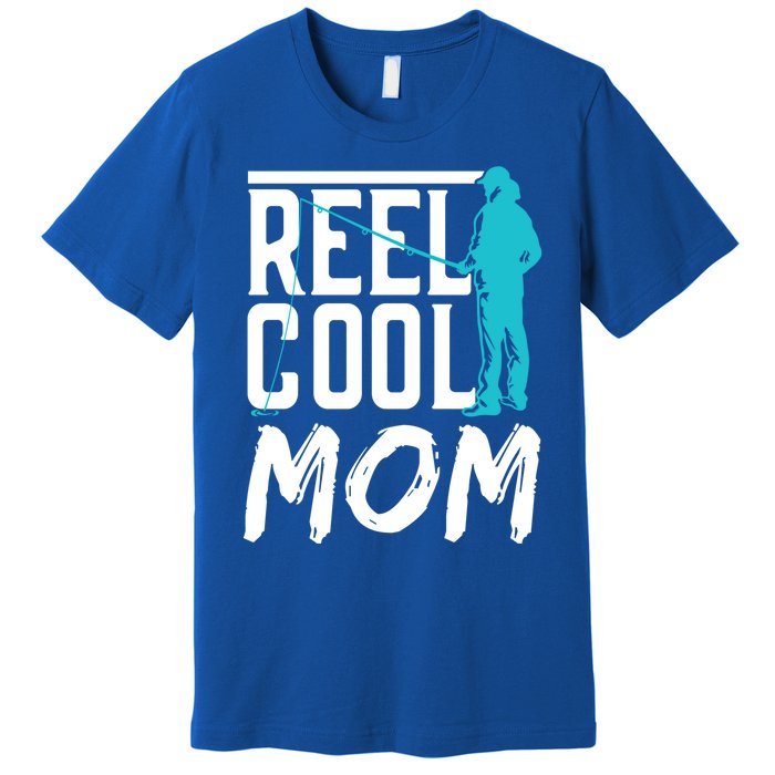 Reel Cool Mom Fisher Fish Hobby Fisher Fishing Mother Cool Gift Premium T-Shirt