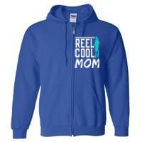 Reel Cool Mom Fisher Fish Hobby Fisher Fishing Mother Cool Gift Full Zip Hoodie