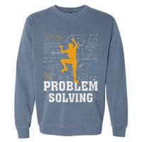 Rock Climbing Math Lover Problem Solving Mathematician Garment-Dyed Sweatshirt