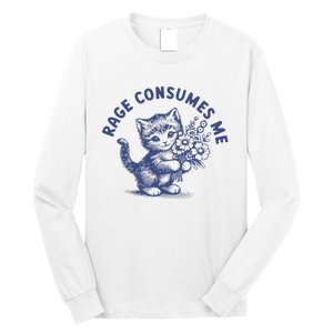 Rage Consumes Me Cat Flower Cute Kitty Cat Meme Long Sleeve Shirt