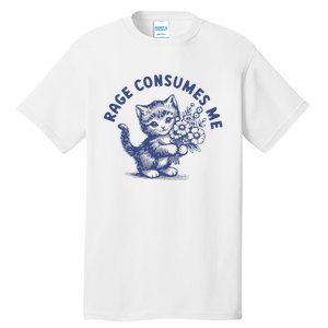 Rage Consumes Me Cat Flower Cute Kitty Cat Meme Tall T-Shirt