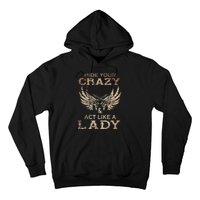 Retro Country Music Art Hide Your Crazy And Act Like A Lady Hoodie