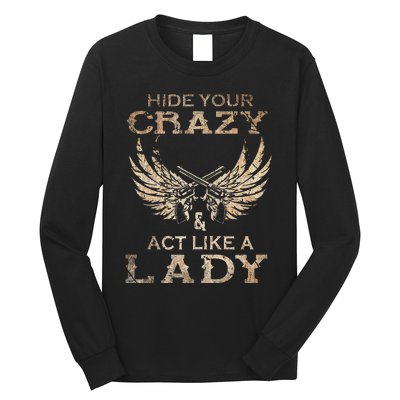 Retro Country Music Art Hide Your Crazy And Act Like A Lady Long Sleeve Shirt