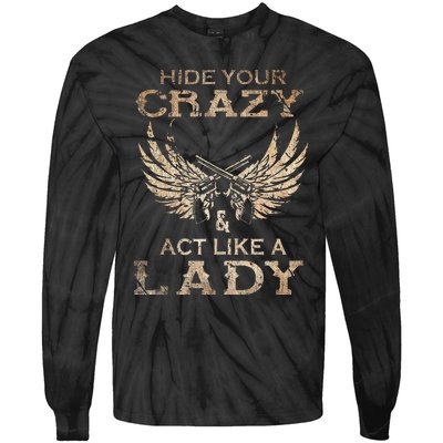 Retro Country Music Art Hide Your Crazy And Act Like A Lady Tie-Dye Long Sleeve Shirt