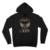 Retro Country Music Art Hide Your Crazy And Act Like A Lady Tall Hoodie