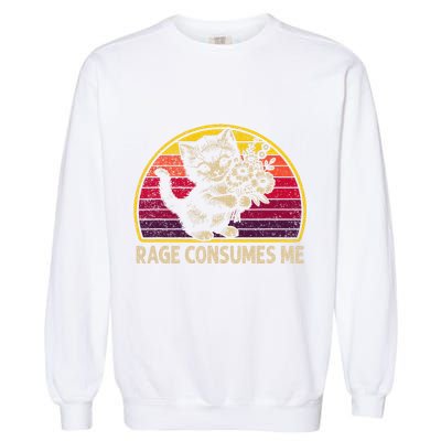 Rage Consumes Me Funny Cat Humor Joke Garment-Dyed Sweatshirt
