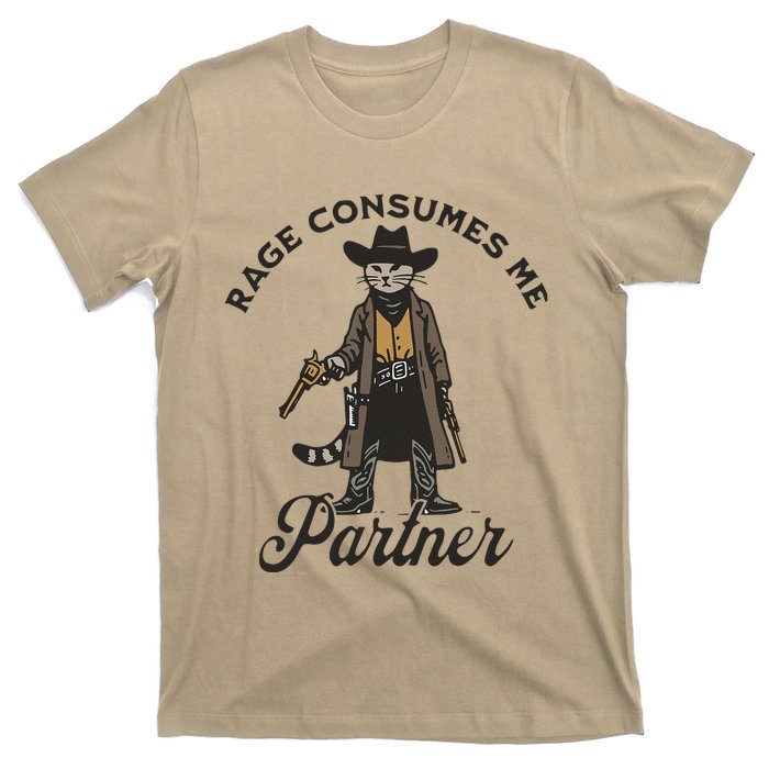 Rage Consumes Me Partner Funny Western Cowboy Cat T-Shirt