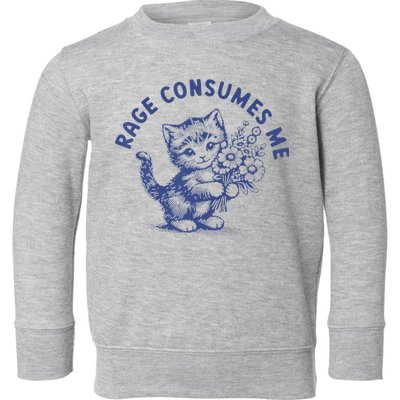 Rage Consumes Me Cat Flower Cute Kitty Cat Meme Toddler Sweatshirt