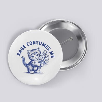 Rage Consumes Me Cat Flower Cute Kitty Cat Meme Button