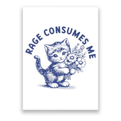 Rage Consumes Me Cat Flower Cute Kitty Cat Meme Poster