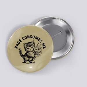 Rage Consumes Me Cute Cat Flower Kitty Funny Meme Button