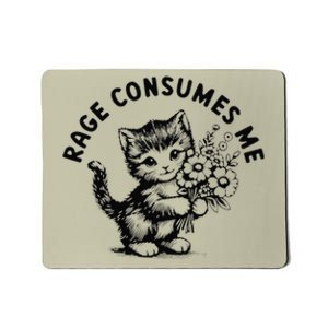 Rage Consumes Me Cute Cat Flower Kitty Funny Meme Mousepad