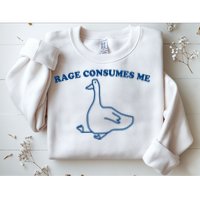 Rage Consumes Me Silly Goose – Funny Angry Goose Meme Sweatshirt