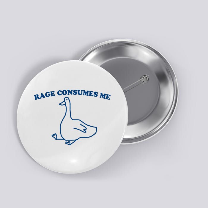 Rage Consumes Me Silly Goose – Funny Angry Goose Meme Button
