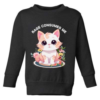 Rage Consumes Me Cat Lovers  Quotes  Meow Girl 2025 Toddler Sweatshirt
