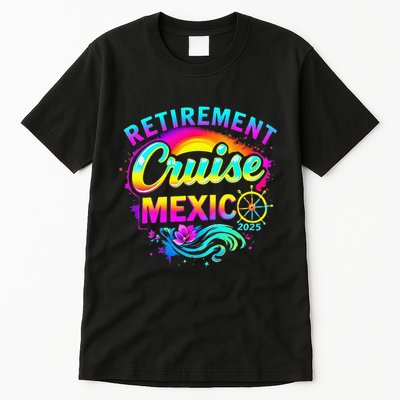 Retirement Cruise Mexico 2025 Vacation Souvenir .Png Tall T-Shirt