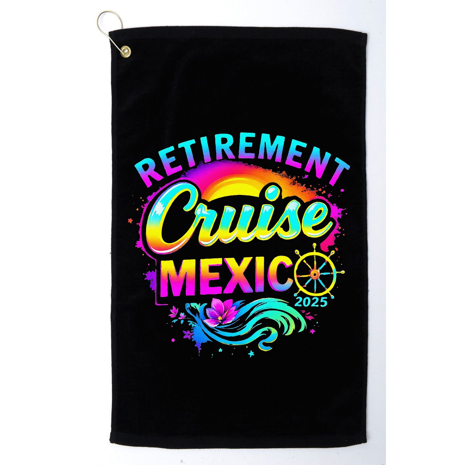 Retirement Cruise Mexico 2025 Vacation Souvenir .Png Golf Towel