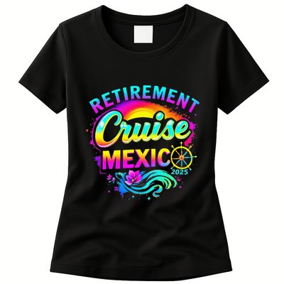 Retirement Cruise Mexico 2025 Vacation Souvenir .Png Womens T-Shirt