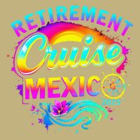 Retirement Cruise Mexico 2025 Vacation Souvenir .Png Cooling Performance Crew T-Shirt