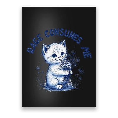 Rage Consumes Me Cat Flower Cute Kitty Cat Meme Design Funny Poster