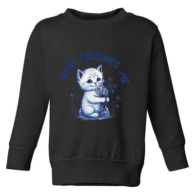 Rage Consumes Me Cat Flower Cute Kitty Cat Meme Design Funny Toddler Sweatshirt