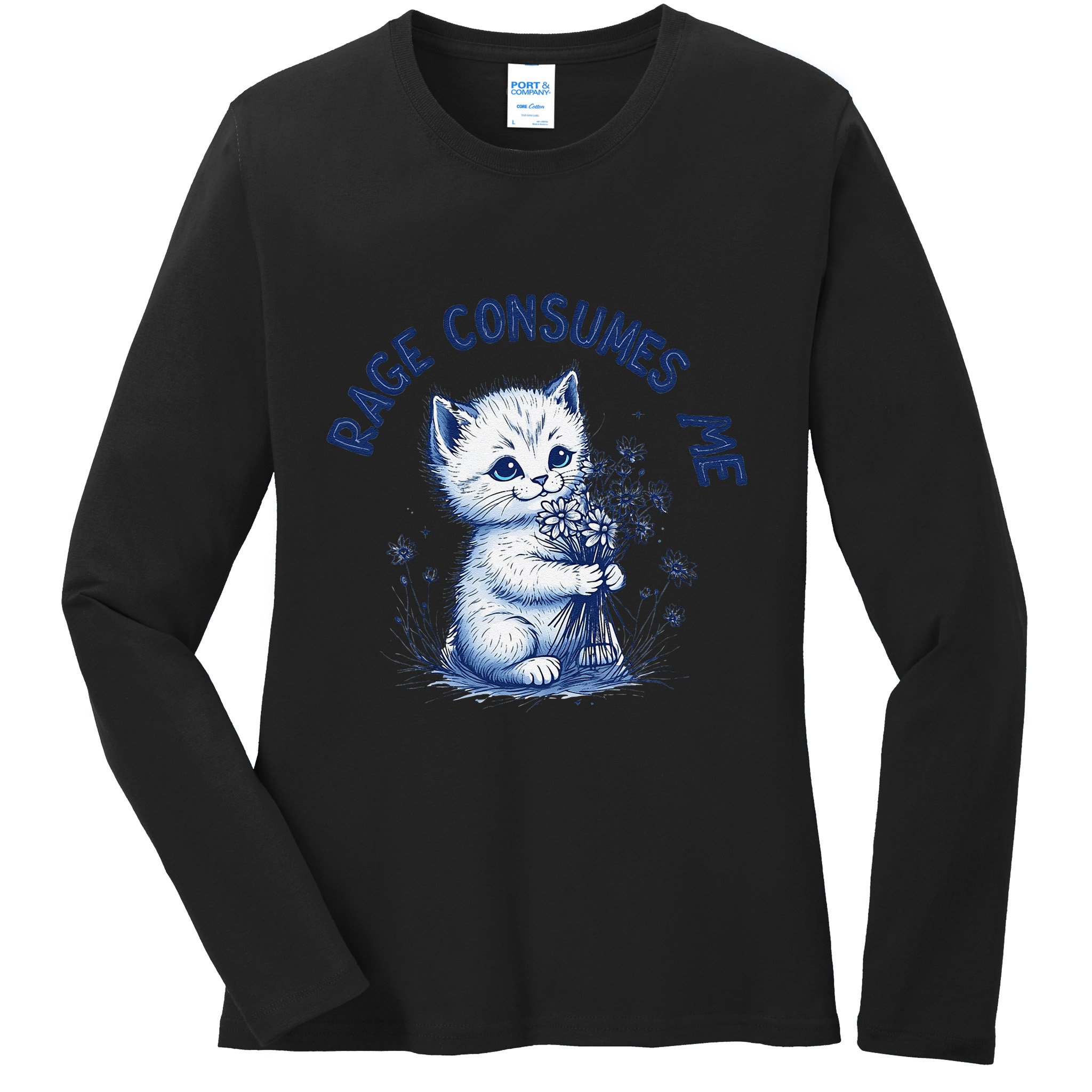 Rage Consumes Me Cat Flower Cute Kitty Cat Meme Design Funny Ladies Long Sleeve Shirt
