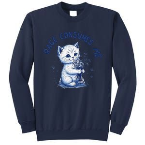 Rage Consumes Me Cat Flower Cute Kitty Cat Meme Design Funny Sweatshirt