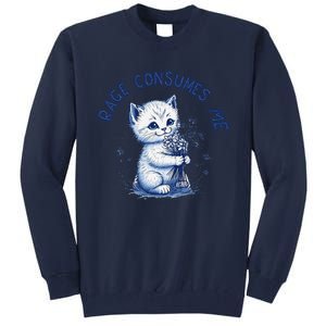 Rage Consumes Me Cat Flower Cute Kitty Cat Meme Design Funny Tall Sweatshirt