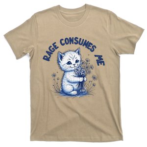 Rage Consumes Me Cat Flower Cute Kitty Cat Meme Design Funny T-Shirt