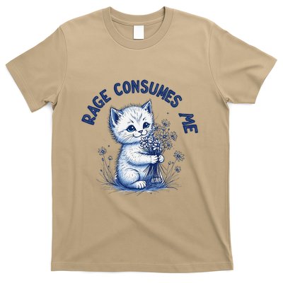 Rage Consumes Me Cat Flower Cute Kitty Cat Meme Design Funny T-Shirt