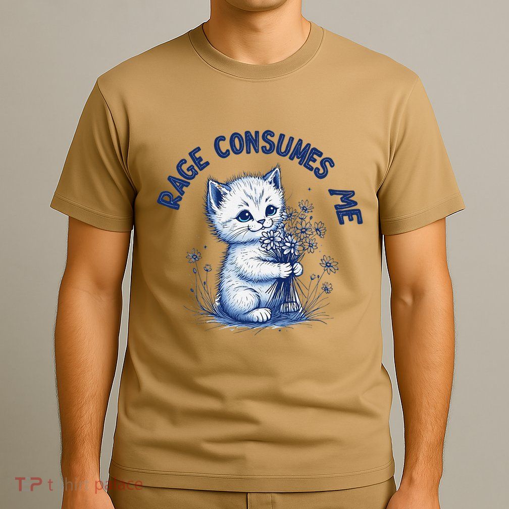 Rage Consumes Me Cat Flower Cute Kitty Cat Meme Design Funny T-Shirt
